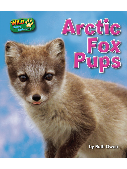 Title details for Arctic Fox Pups by Ruth Owen - Available